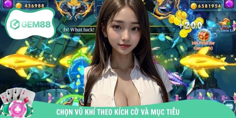 Chọn vũ khí theo kích cỡ và mục tiêu