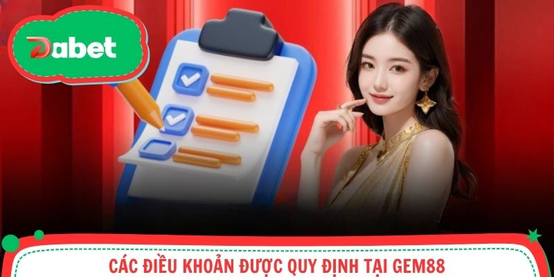 Các điều khoản được quy định tại Gem88